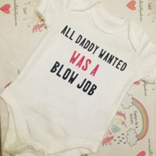 Load image into Gallery viewer, "All Daddy Wanted was a Bl*w Job" baby grow
