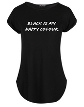 Load image into Gallery viewer, "Black is my Happy Colour" Women's Tshirt