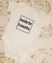Load image into Gallery viewer, "Inside for 9 months" baby grow