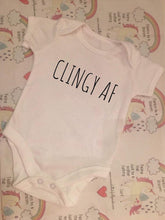 Load image into Gallery viewer, "Clingy AF" baby grow