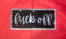 Load image into Gallery viewer, F off sign