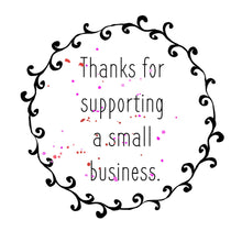 Load image into Gallery viewer, Thanks for supporting a small business stickers