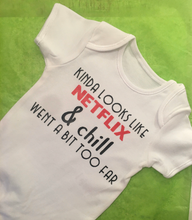 Load image into Gallery viewer, "Kinda looks like Netflix & chill went a bit too far" baby grow