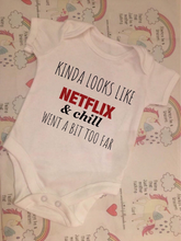 Load image into Gallery viewer, "Kinda looks like Netflix & chill went a bit too far" baby grow