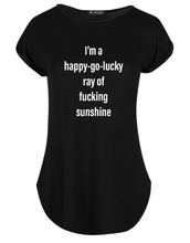 Load image into Gallery viewer, I&#39;m a Happy-Go-Lucky Ray of F*cking Sunshine Women&#39;s Tshirt
