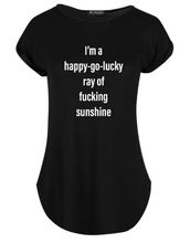Load image into Gallery viewer, I'm a Happy-Go-Lucky Ray of F*cking Sunshine Women's Tshirt
