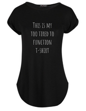 Load image into Gallery viewer, "This is my too Tired to Function T-shirt" Women's Tshirt