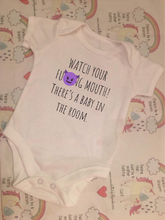 Load image into Gallery viewer, "Watch your f*cking mouth, there is a baby in the room" baby grow