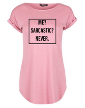 Load image into Gallery viewer, Me? Sarcastic? Never! Women&#39;s Tshirt
