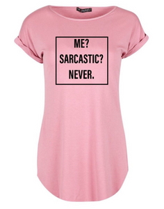 Me? Sarcastic? Never! Women's Tshirt