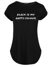 Load image into Gallery viewer, &quot;Black is my Happy Colour&quot; Women&#39;s Tshirt
