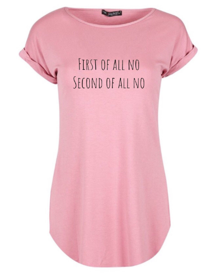 First of All No. Second of All No. Women's Tshirt