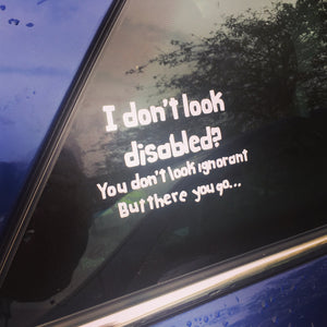 I don't look disabled? Car decal