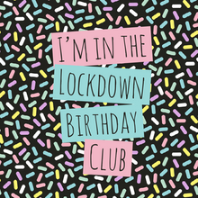 Load image into Gallery viewer, Lockdown birthday club
