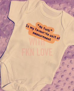 “As Fuck” baby grow