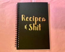 Load image into Gallery viewer, Recipes &amp; Shit book

