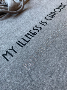 My illness is chronic hoodie