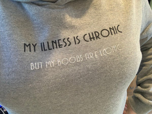 My illness is chronic hoodie