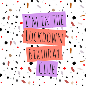 Lockdown birthday club