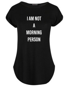 "I am not a Morning Person" Women's Tshirt