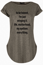 Load image into Gallery viewer, To be honest. I&#39;m just winging it. Life, motherhood, my eyeliner, everything. Tshirt

